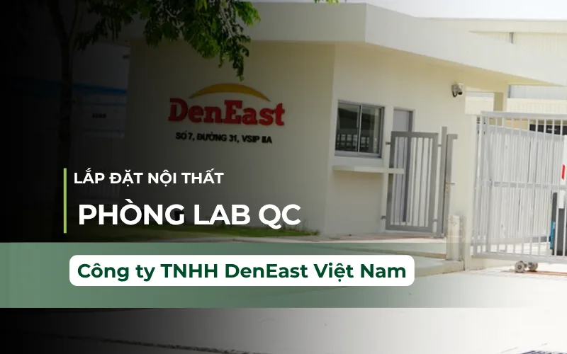Lắp đặt nội thất phòng lab QC công ty Deneast