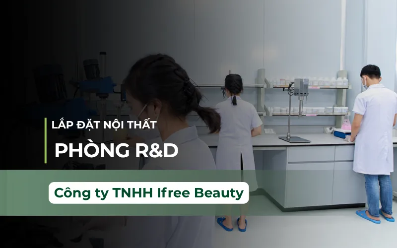 Thi Công Nội Thất Phòng R&D Công Ty TNHH Ifree Beauty